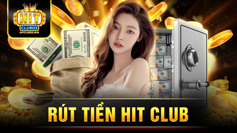 Rút tiền Hit Club: 3 bước nhanh chóng và an toàn 3 Hit Club rút tiền