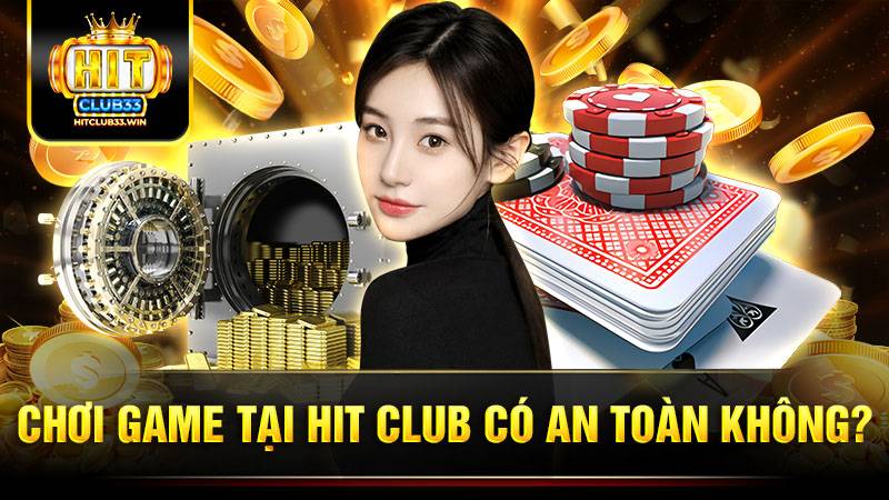 Hitclub 38 Thông tin của người chơi tại Hit Club tất cả đều được mã hoá bảo mật